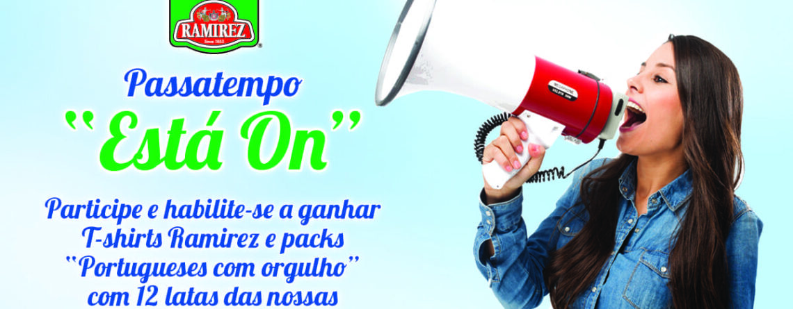 Ramirez Conservas | A mais antiga fábrica de conservas | Participe no passatempo da Ramirez "Está ON"